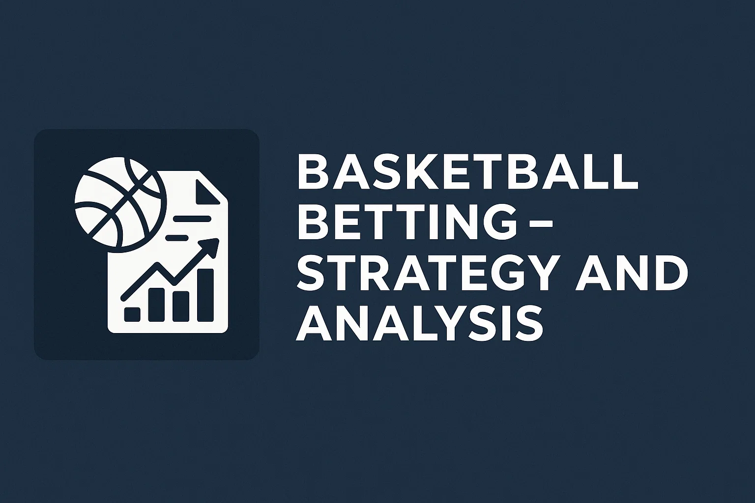 Basketball Betting – Strategy and Analysis